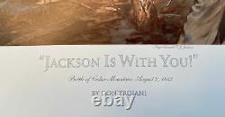 JACKSON IS WITH YOU by Don Troiani. Signed By The Artist. #1098/1500 See Desc